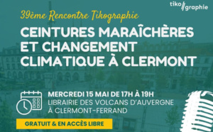 Rencontres du Tikographie sur les cultures maraichères et le changement climatique le 15 Mai à Clermont