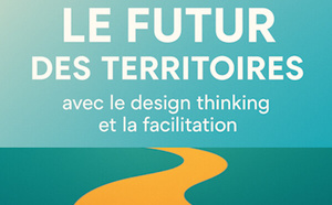 A paraitre prochainement "Inventer le futur des territoires avec le Design Thinking et la Facilitation" : Cros y sera en vedette ...